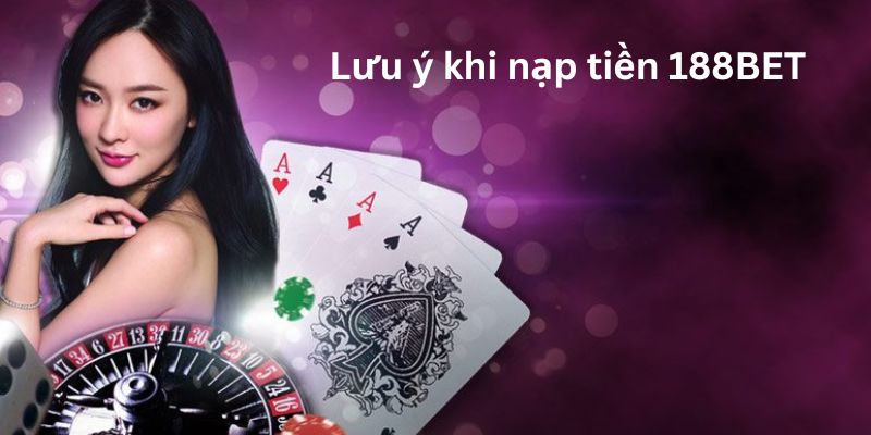 Để quá trình nạp tiền tại 188BET xảy ra nhanh chóng, suôn sẻ và an toàn, người chơi cần lưu ý một số điểm quan trọng dưới đây. Những điều này sẽ giúp tránh các rủi ro không mong muốn và đảm bảo giao dịch diễn ra thuận lợi. Lưu ý khi nạp tiền 188BET